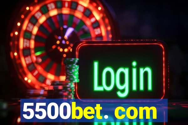 5500bet. com